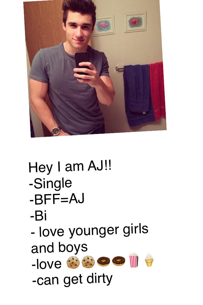 Hey I am AJ!!
-single 
-Bi
- love younger girls and boys
-love 🍪🍪🍩🍩🍿🍦
-can get dirty