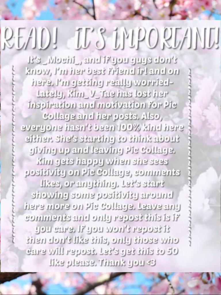 Please read this! This is so so important to everything and everyone in Pic Collage! Pic Collage is truly about spreading joy, happiness, expressing your creativity and so much more. We cannot become one giant ball of hate. Positivity is so important so p