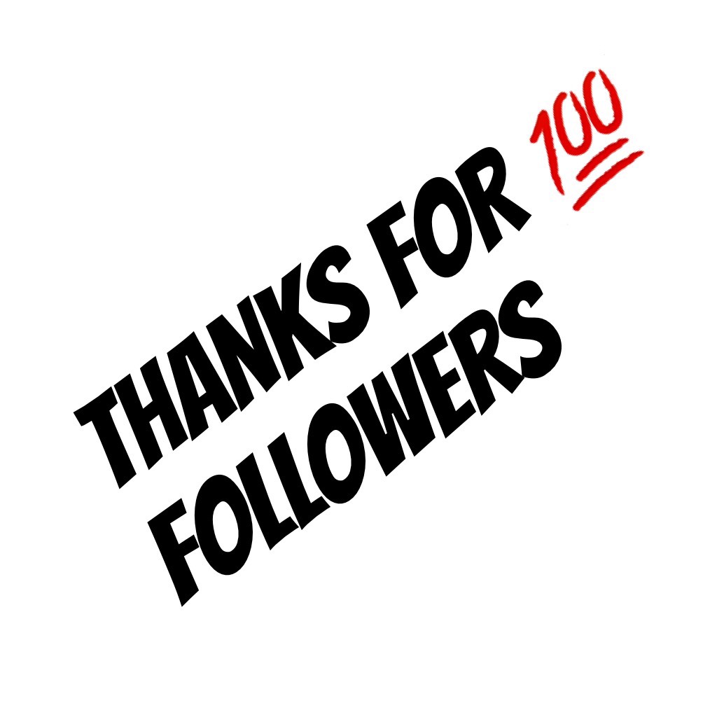THANKS FOR 💯 Followers