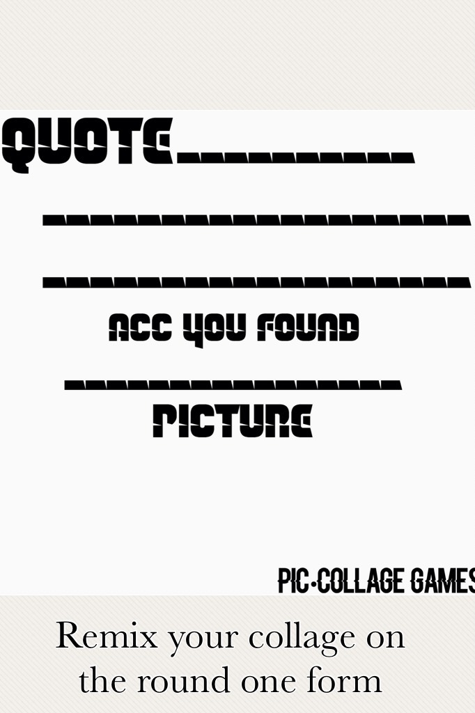 Remix your collage on the round one form
