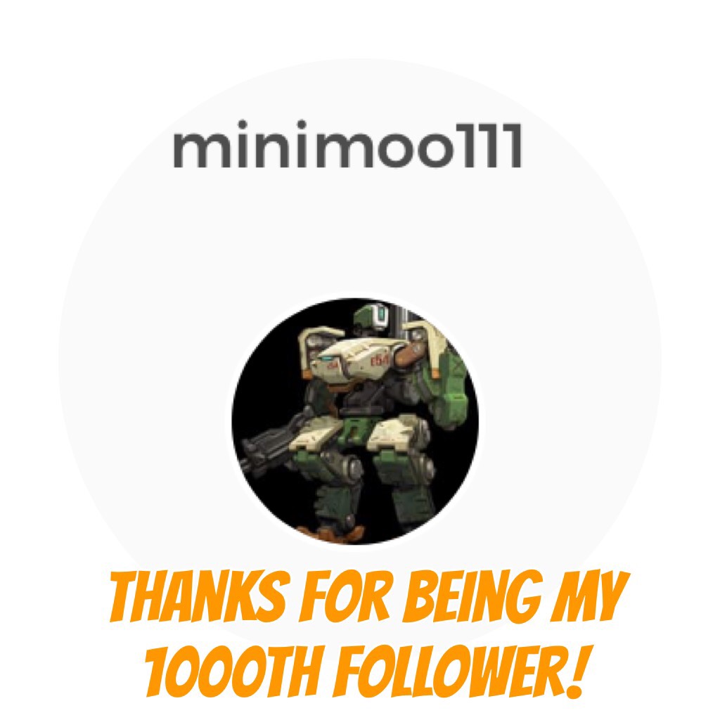 Thanks for being my 1000th follower!
