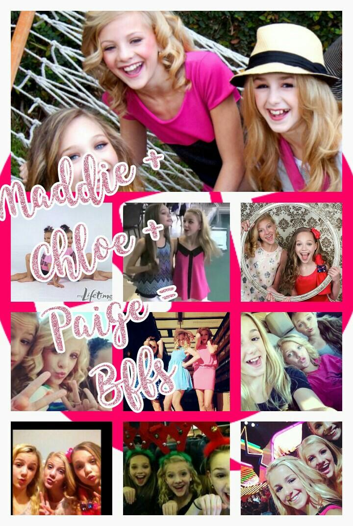Maddie +
Chloe +
Paige =
Bffs