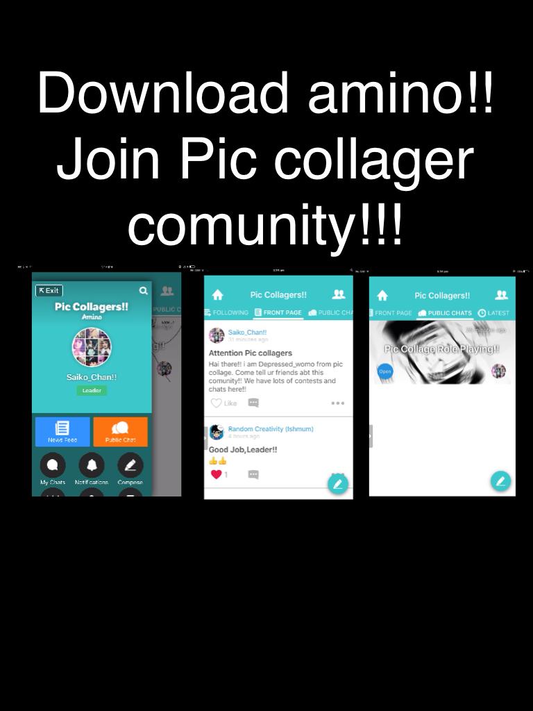 Download amino!! 
Join Pic collager comunity!!!
