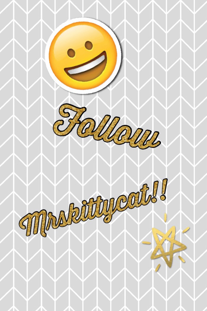 Follow mrskittycat!! Please. 