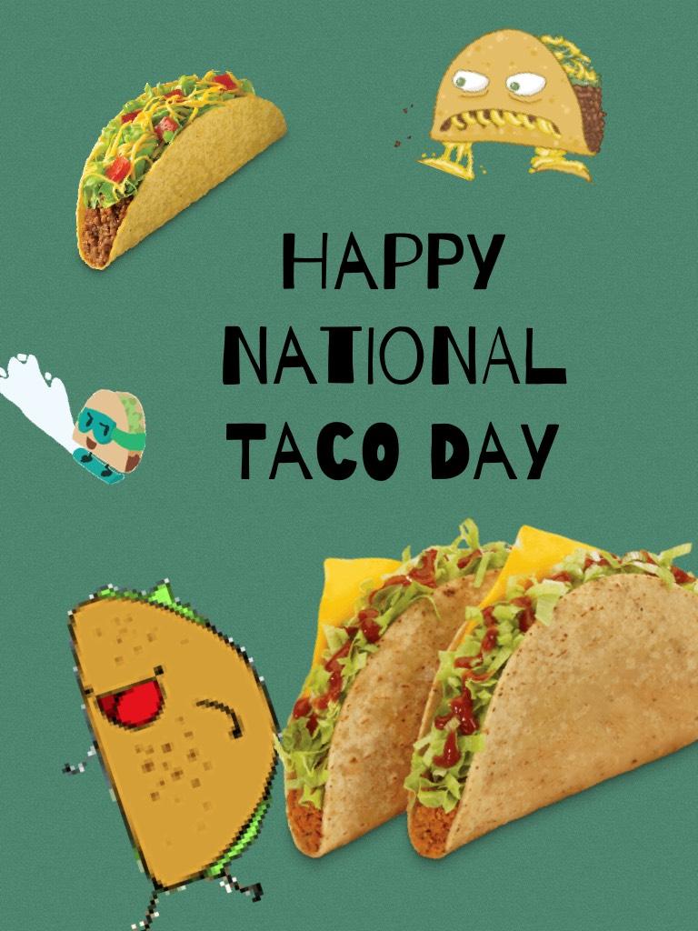 Happy national taco day (October 4th)