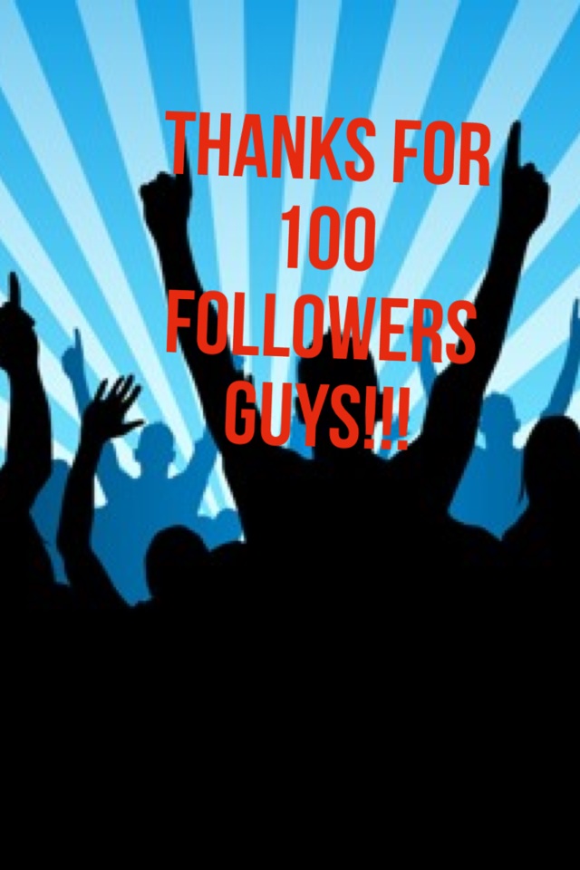 Thanks for 100 followers guys!!!