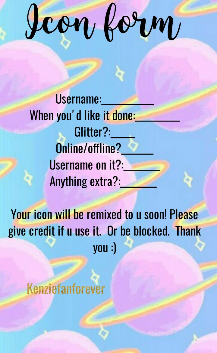 Icon form! Fill out for an icon! :)