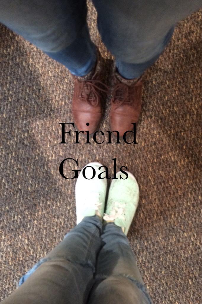 Friend Goals