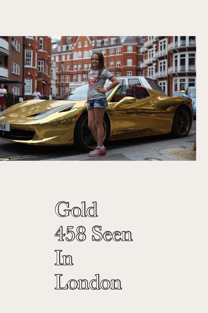 Gold 458 Seen In London