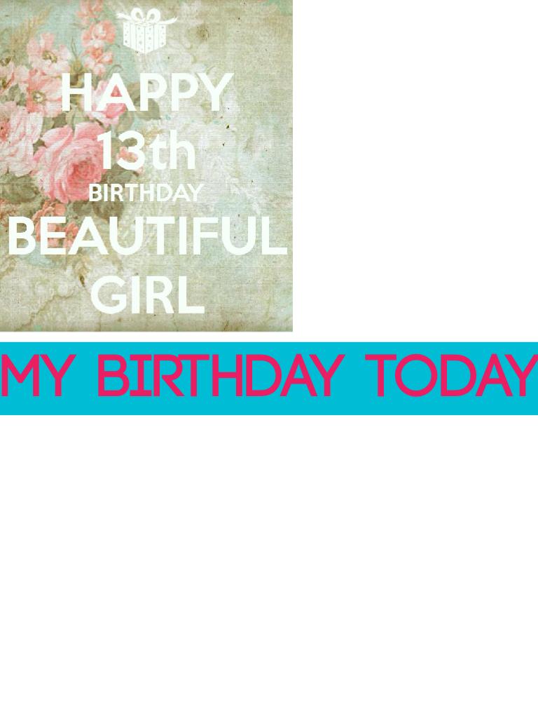 My birthday today
