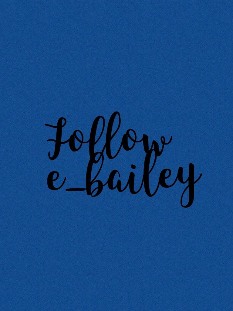 Follow
e_bailey!!