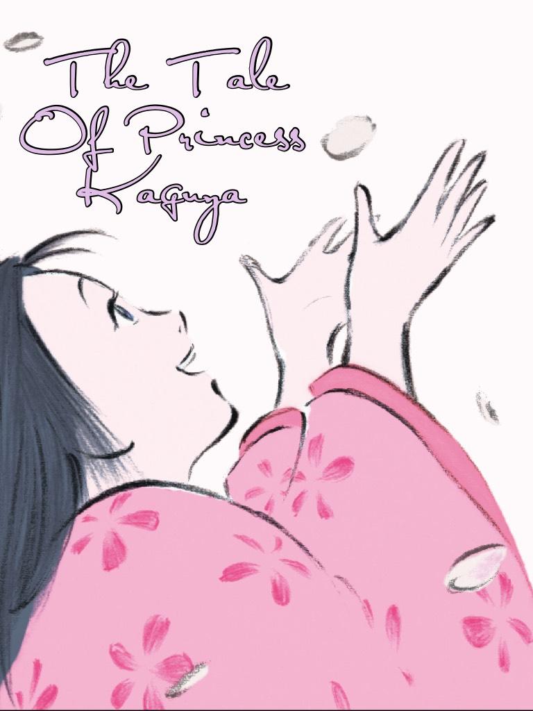 🌸🌷~The Tale Of Princess Kaguya~🌷🌸