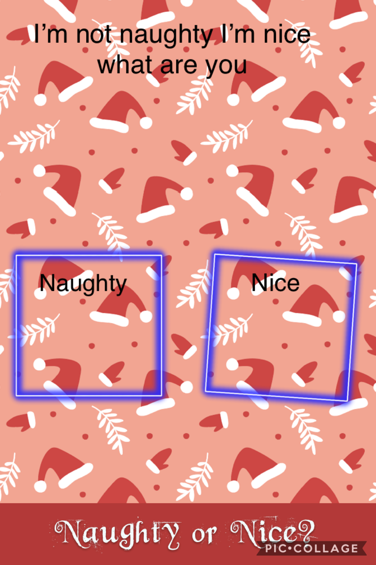Are you naughty or nice?