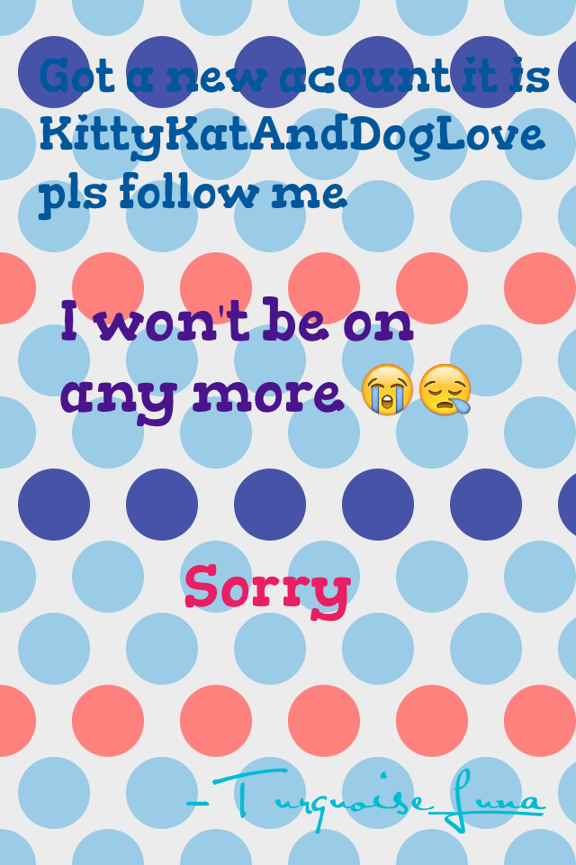 Please follow my new account 
I won't be on anymore because I got a new phone