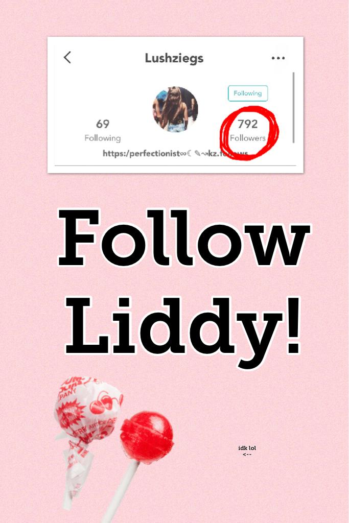 Follow Liddy!
