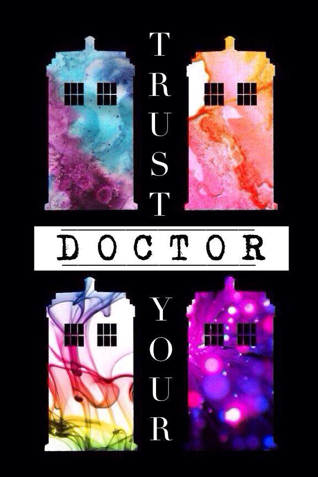 Trust your Doctor...#DW