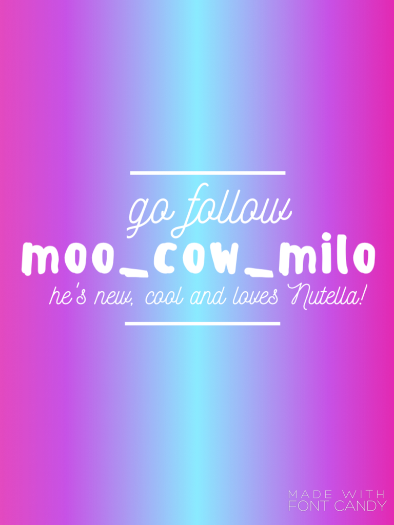 GO FOLLOW moo_cow_milo