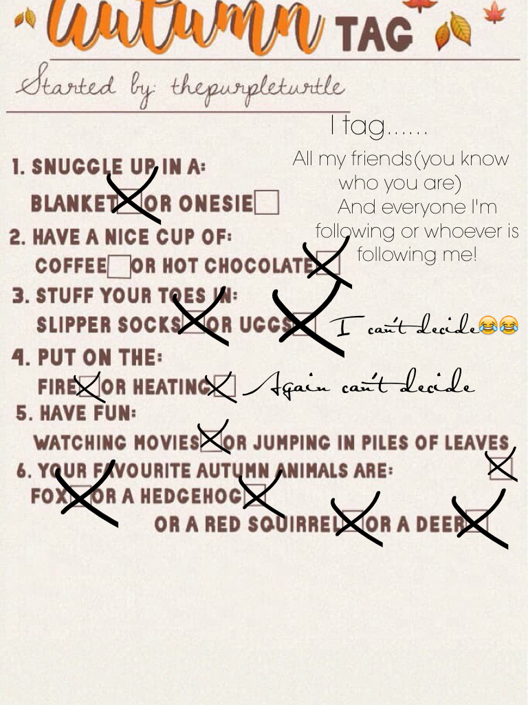 Tagged by thepurpleturtle! Go follow her! I may as well do everything on here😂😂