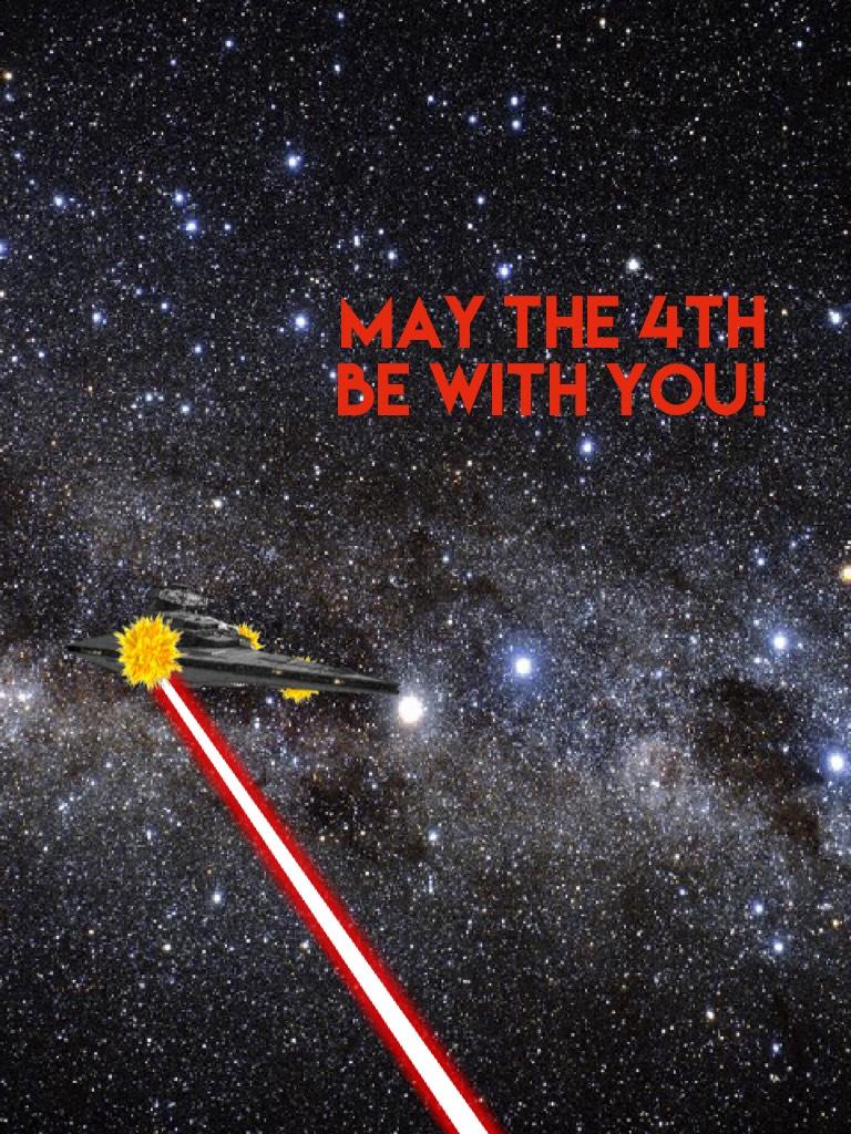 May The 4TH Be With You!