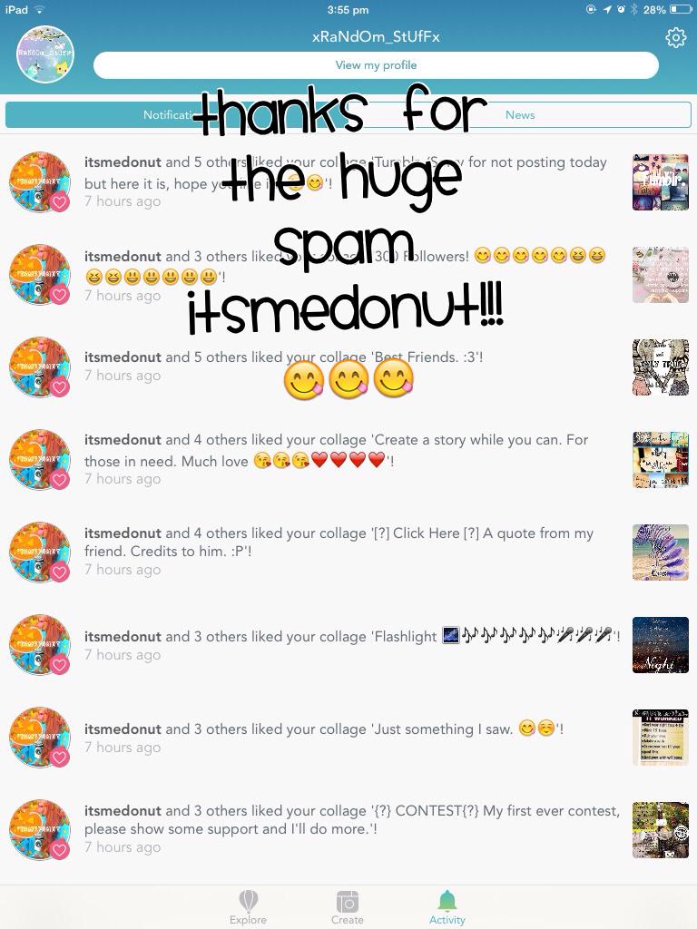 Thanks for the huge spam itsmedonut!!! 😋😋😋