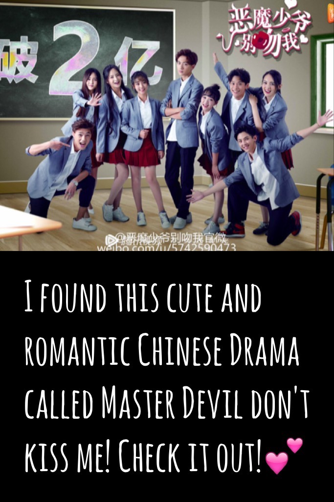 I found this cute and romantic Chinese Drama called Master Devil don't kiss me! Check it out!💕