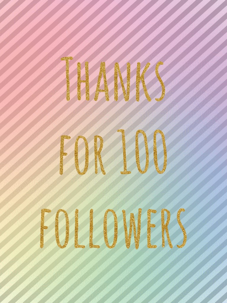 Thanks for 100 followers