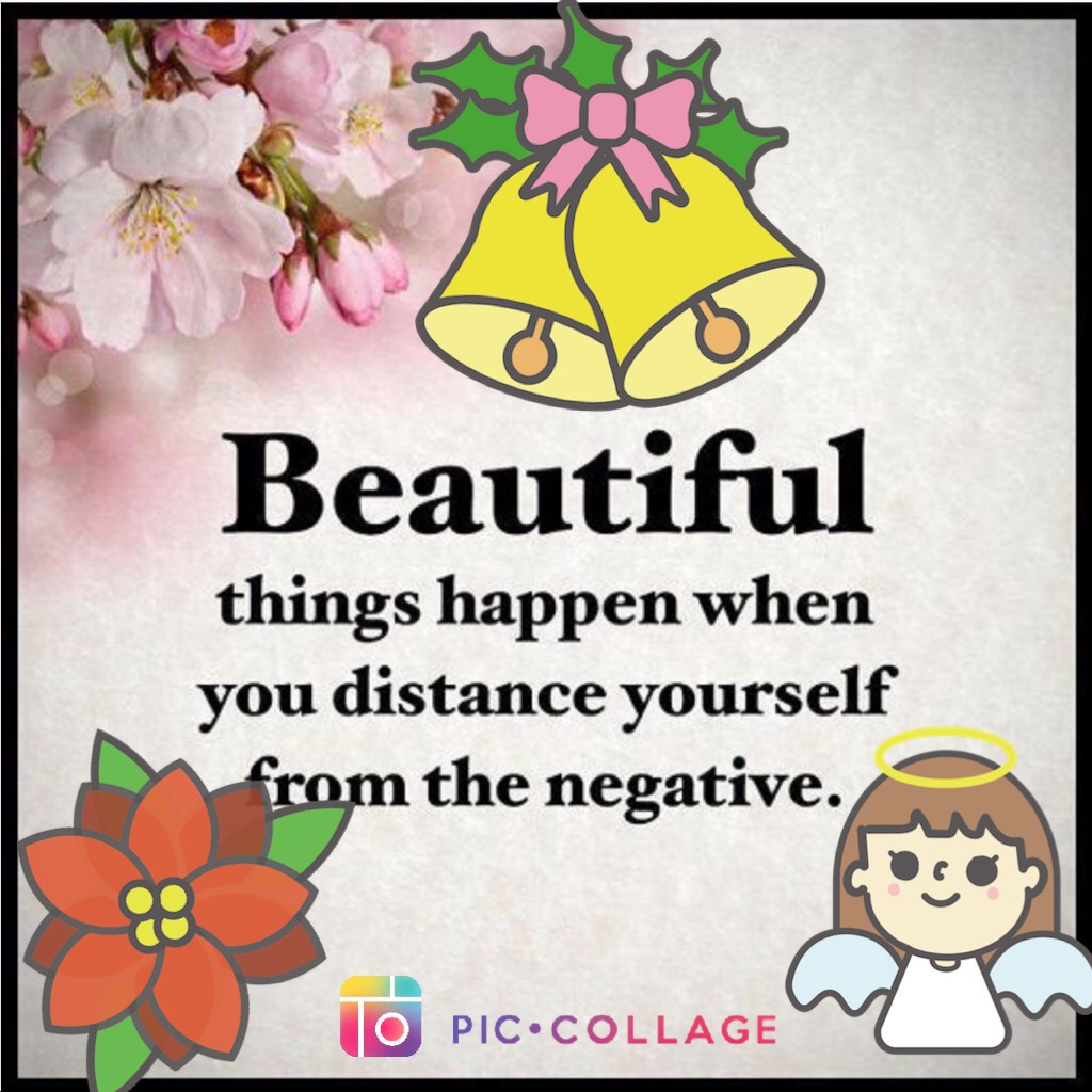 Beautiful:
Things happen when you distance yourself from the negative! 😜