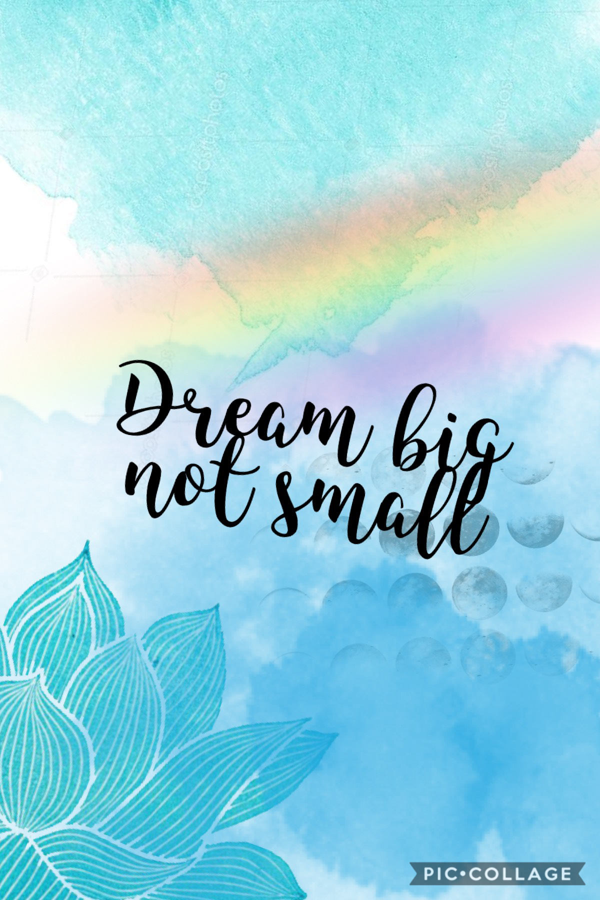 Dream big not small