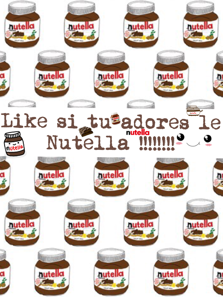 Like si tu adores le Nutella !!!!!!!!