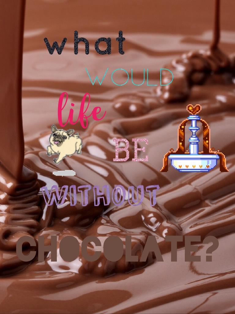 chocolate?