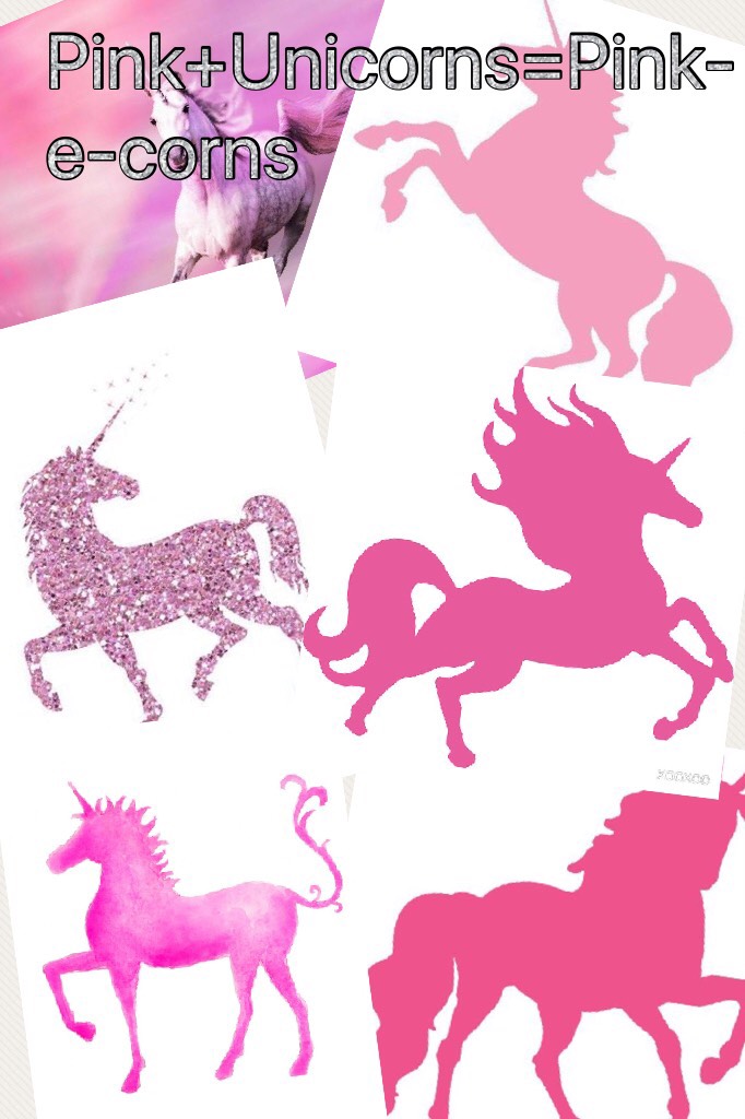Pink+Unicorns=Pink-e-corns