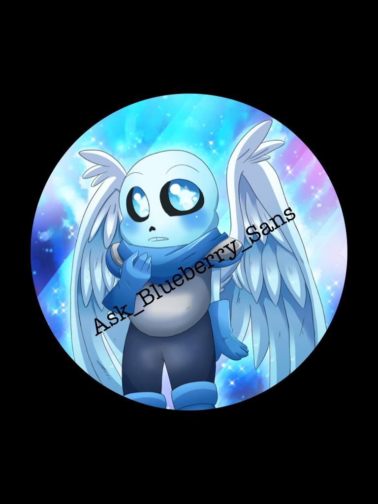                                                      |tap|
Hey Guys! I'm gonna make a separate account called Ask_Blueberry_Sans. Plz follow it!