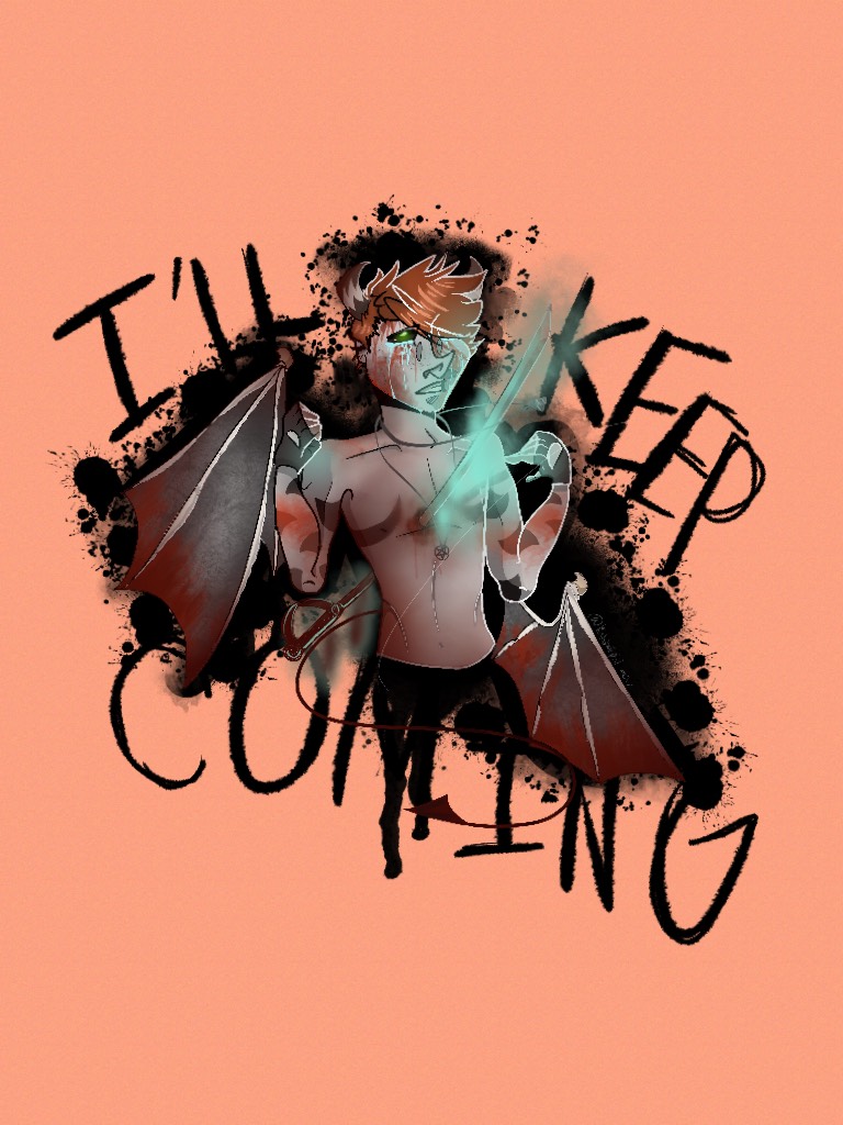 "I'll keep coming" - Low Roar (TAP)
FRIGGEN HECK I LOVE THIS SONG SO MUCH!!!! I'm sorry I haven't been posting in a while, I've been focusing on other projects. 