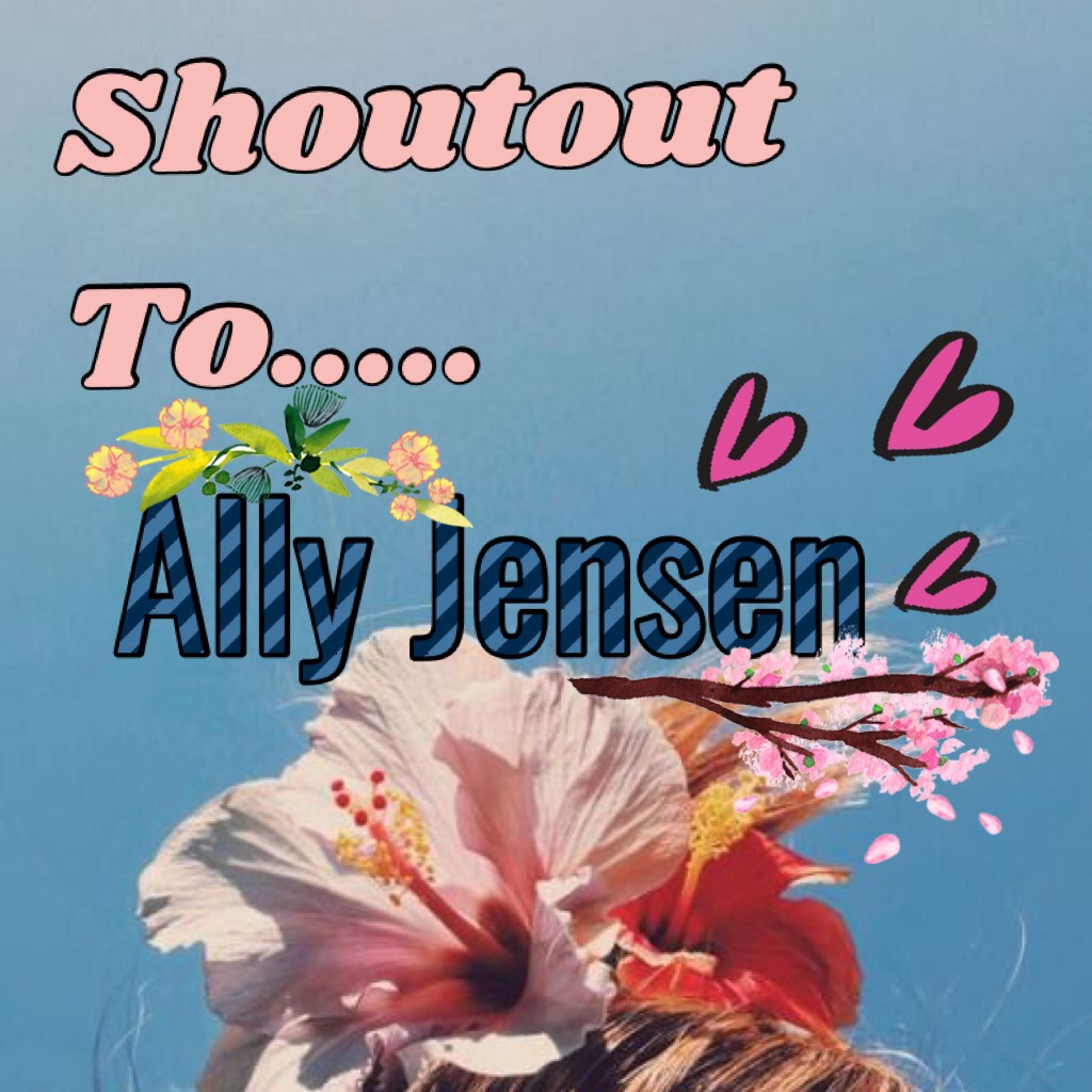Shoutout To..... Ally Jensen go follow her!!