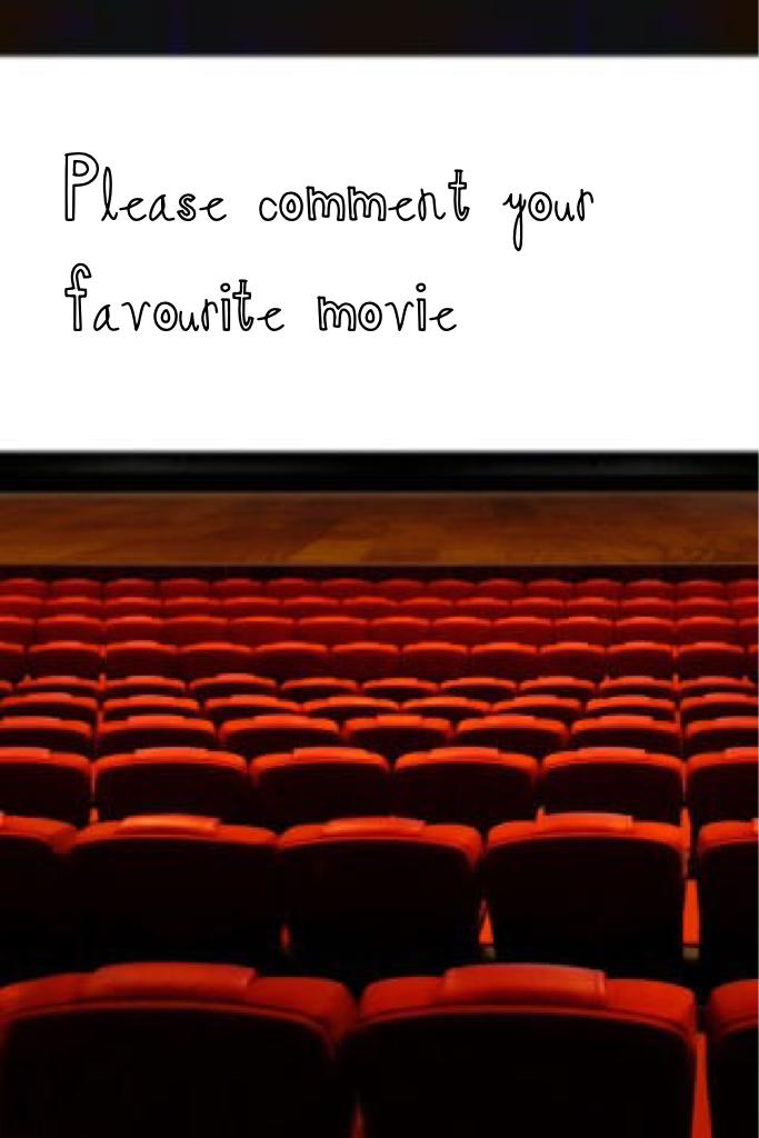 Please comment your favourite movie