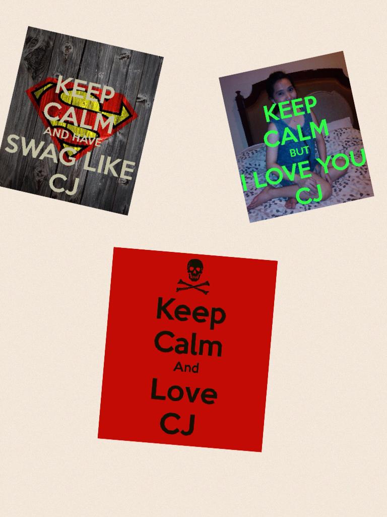 Keep calm and love cj