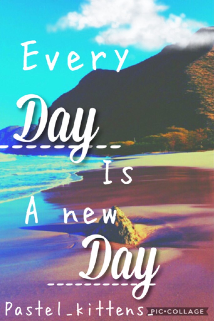 Every day is a new day