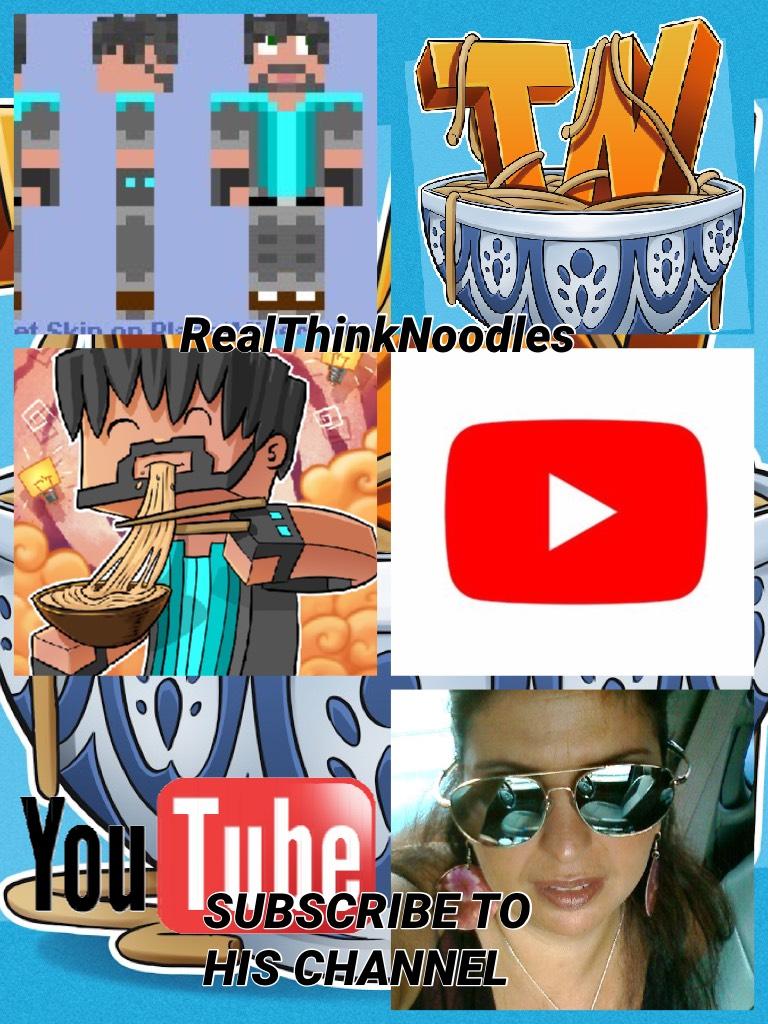 SUBSCRIBE TO HIS CHANNEL RealThinkNoodles. Follow meh