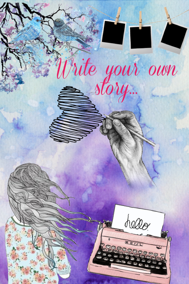 Write your own story...