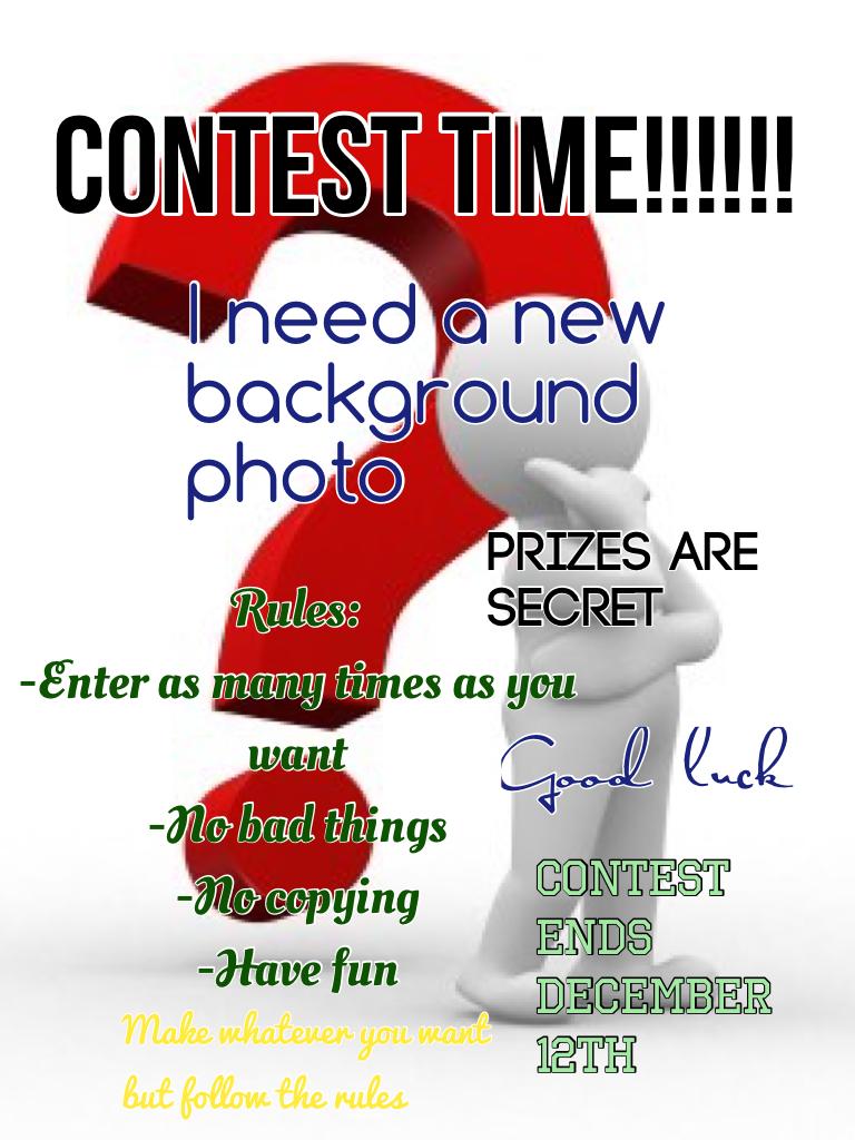 Contest Time!!!!!! Please join and follow the rules winners will be revealed January 2016