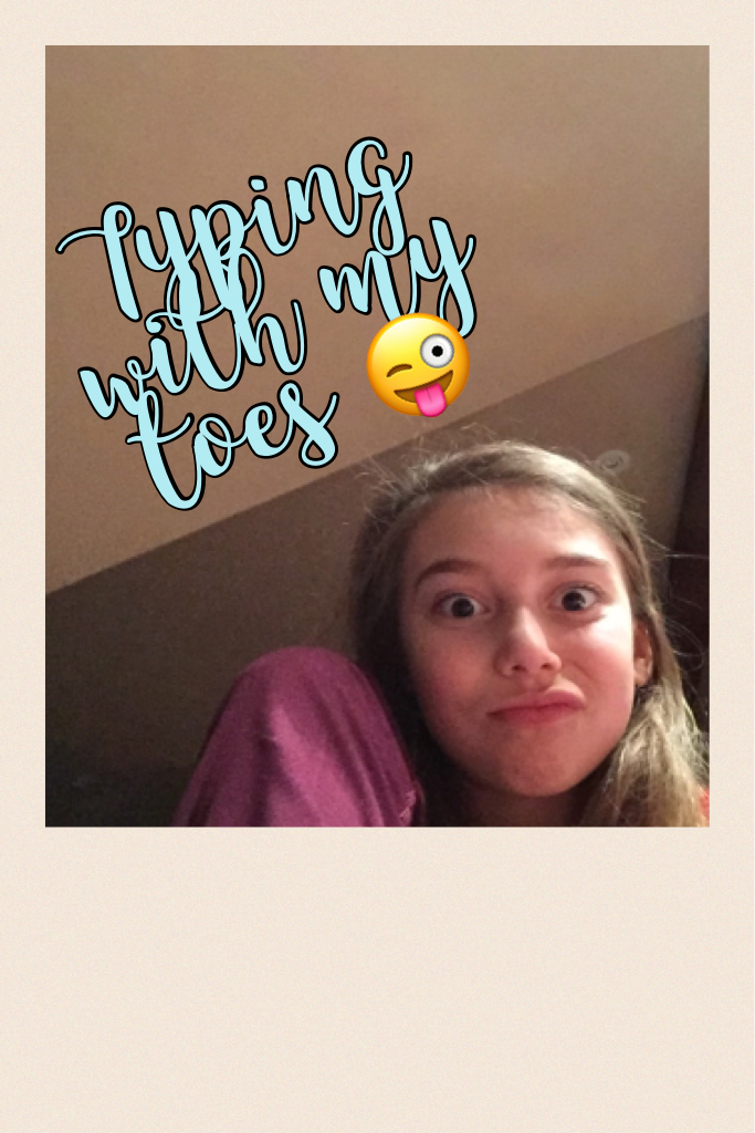 Typing with my toes 😜dare from Helaina🤣👣