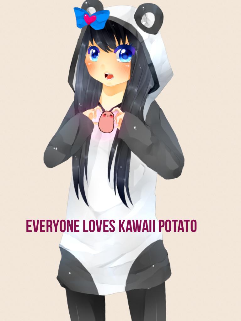 Everyone loves Kawaii potato