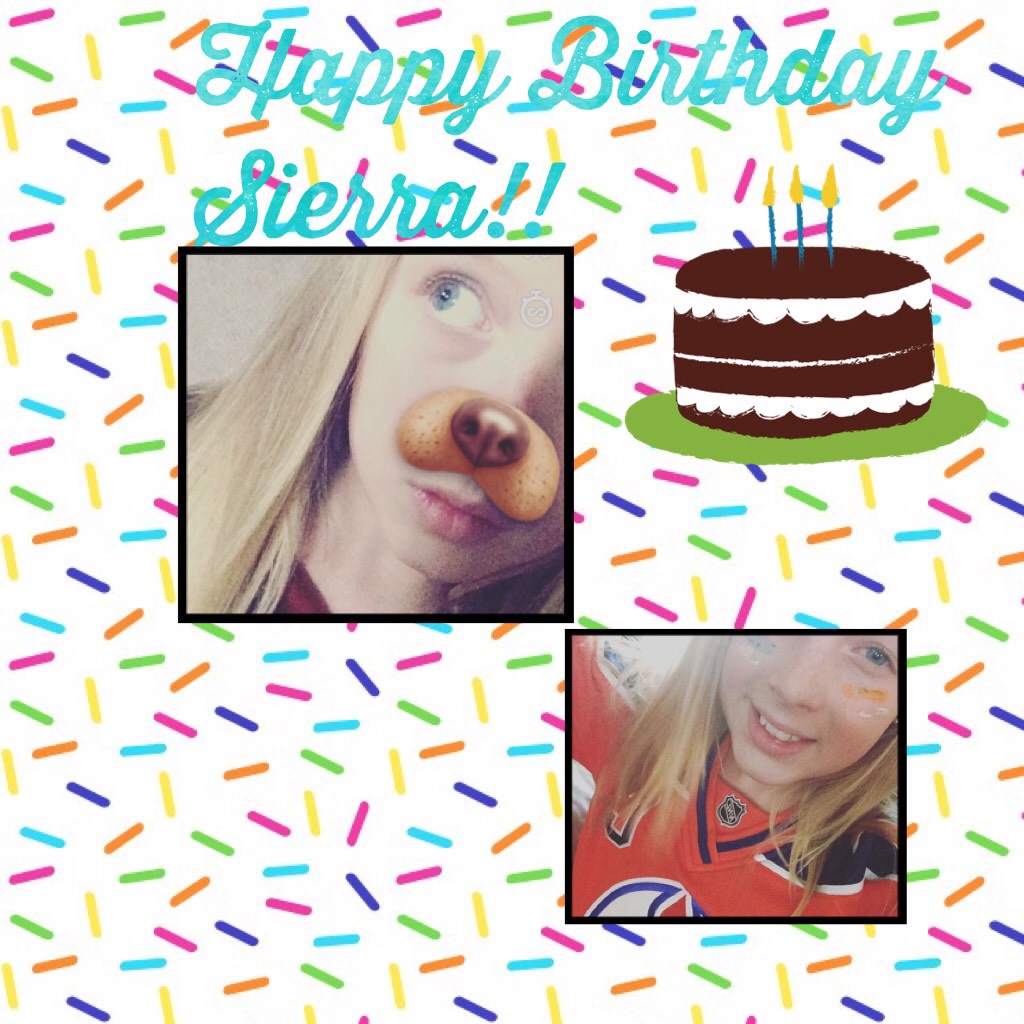 Happy Birthday Sierra!!