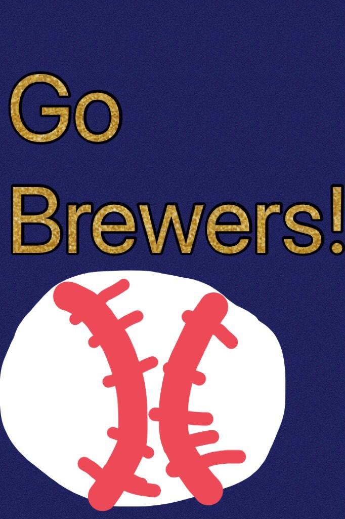 Go
Brewers!