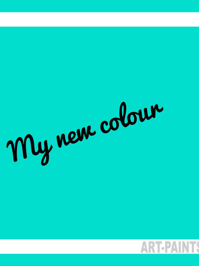 My new colour 