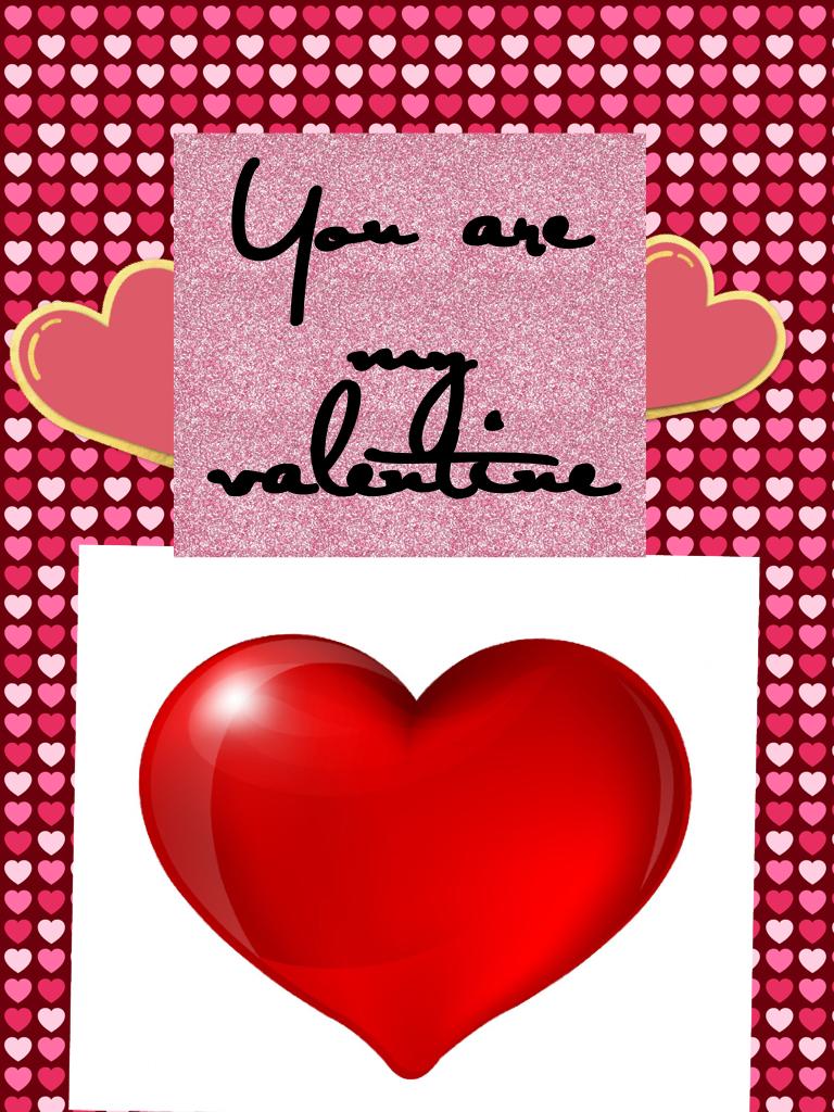 You are my valentine 