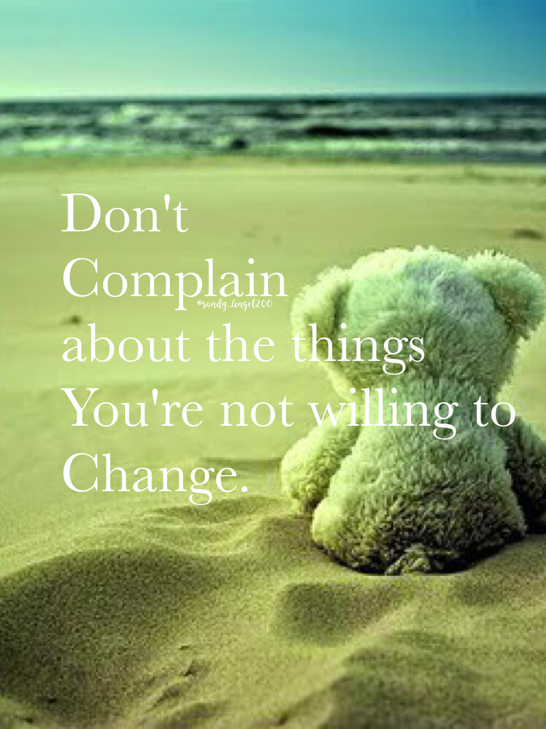 Don't 😤 about the things your 👎🏻 willing to change...