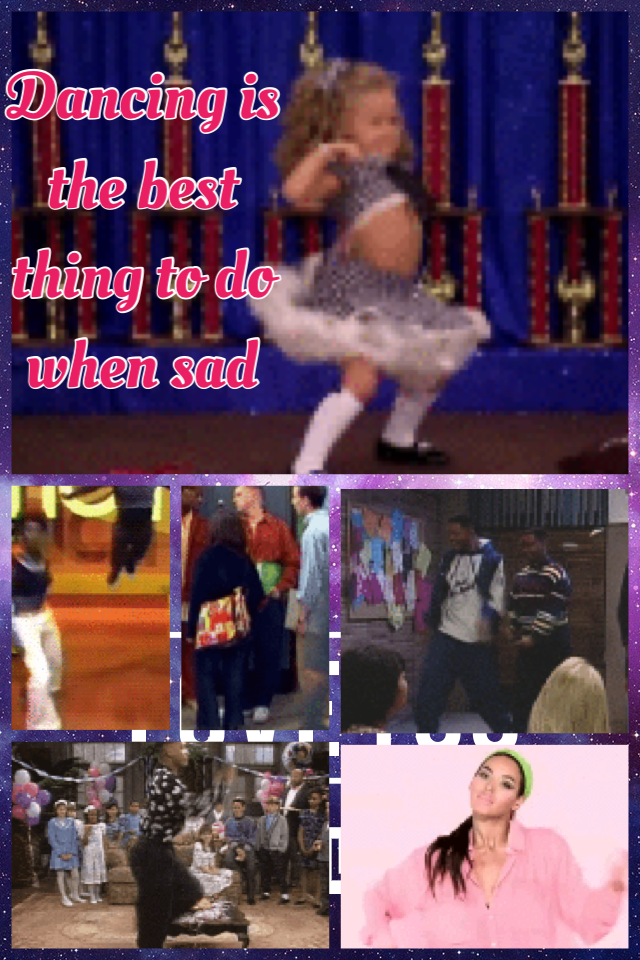 Dancing is the best thing to do when sad 