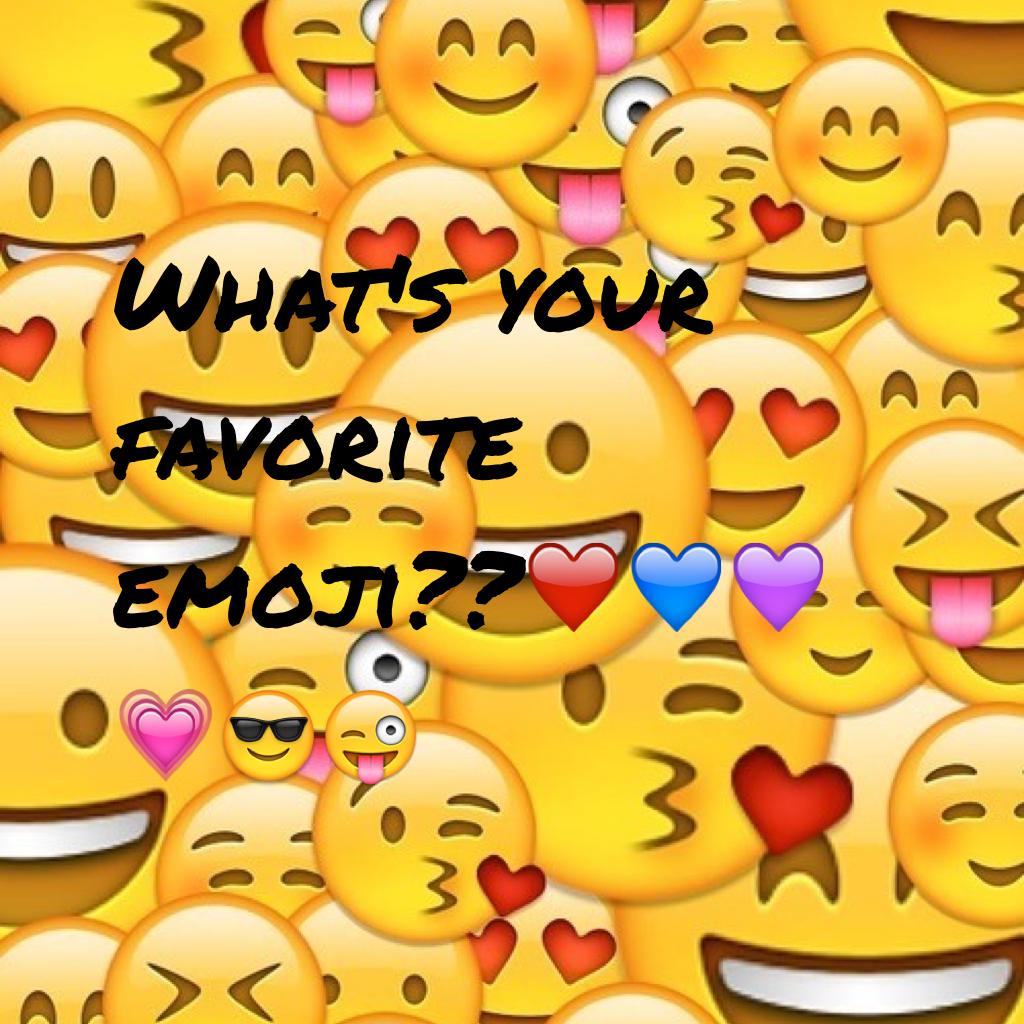 What's your favorite emoji?😎😜💙❤️