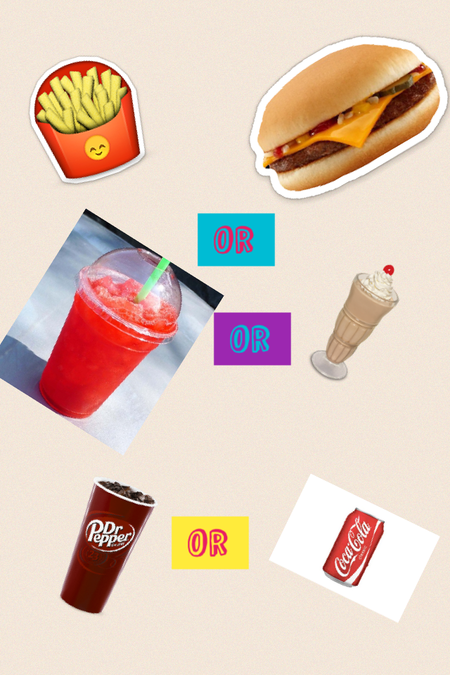 This is a this or that😜😜💩💩 I would love to see all of your opinions mine or French fries, slushy, and Dr Pepper!!! What's yours I would LOVE to know.